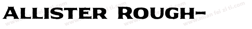 Allister Rough字体转换